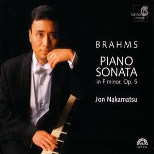 Brahms: Piano Sonata Op. 5: Fantasien Op. 116: Klavierstucke Op. 119