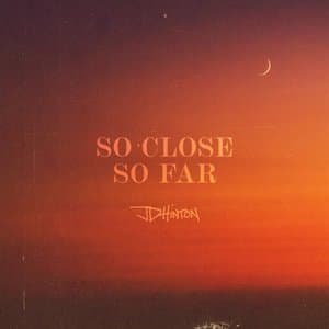 So Close So Far