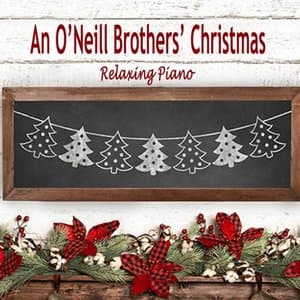 An ONeill Brothers Christmas - Relaxing Piano