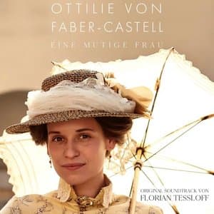 Ottilie von Faber-Castell - Eine mutige Frau (Original Motion Picture Soundtrack)