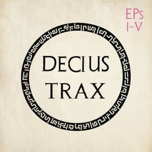 Decius Trax EPs I-V (7 Versions)