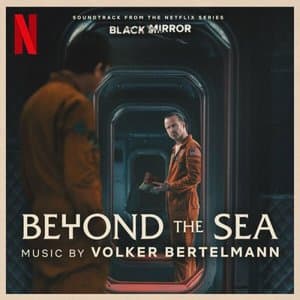Beyond the Sea (Soundtrack from the Netflix Series Black Mirror)