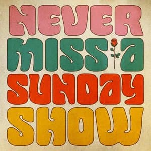 Never Miss A Sunday Show (Live)