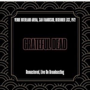 Venue Interland Arena, San Francisco, December 31st, 1972 (Remastered, Live On Broadcasting)