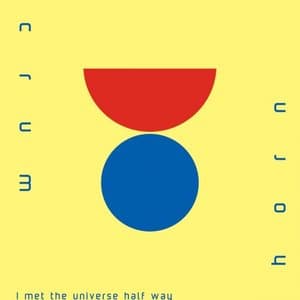 I Met the Universe Half Way