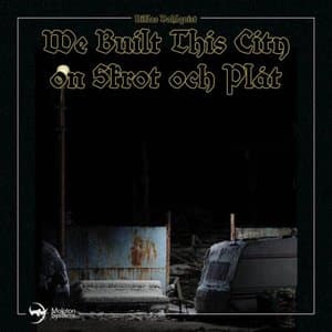 We Built This City on Skrot och Plat