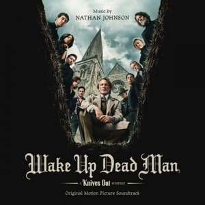 Wake Up Dead Man: A Knives Out Mystery (Original Motion Picture Soundtrack)