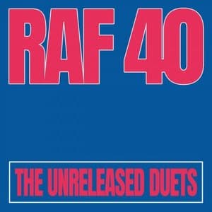 RAF40: the unreleased duets