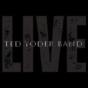 Ted Yoder Band Live
