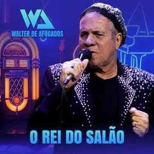 Walter de Afogados - O Rei do Salao
