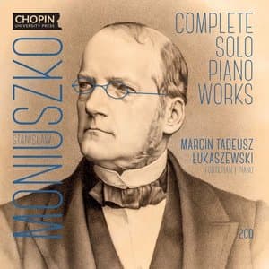 Stanislaw Moniuszko: Complete Solo Piano Works