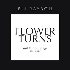Flower Turns and Other Songs