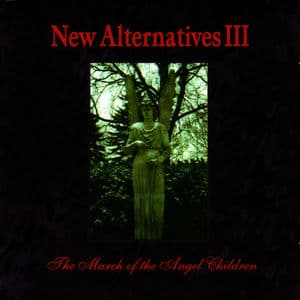 New Alternatives III: The March Of The Angel Children