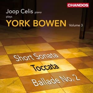 Bowen: Piano Works, Vol. 3 - Short Sonata, Toccata & Ballade No. 2
