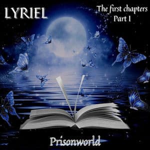 Lyriel the First Chapters Part I (Prisonworld)