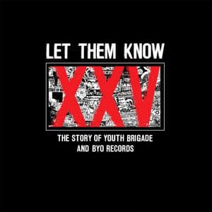 Let Them Know: The Story of Youth Brigade and Byo Records