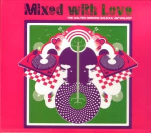 Mixed With Love - The Walter Gibbons Salsoul Anthology