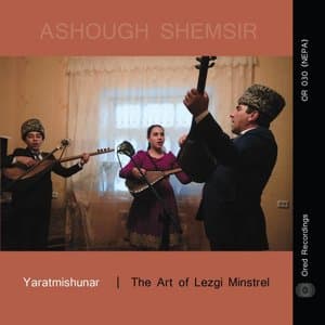 Yaratmishunar: The Art of Lezgi Minstrel