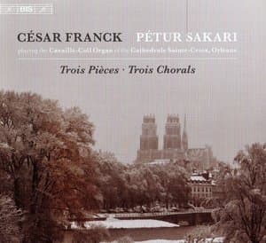 Franck: Trois Pieces, Trois Chorals