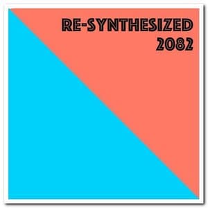 Re-Synthesized 2082