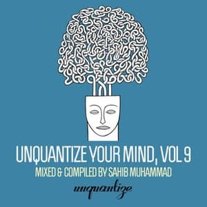 Unquantize Your Mind Vol 9