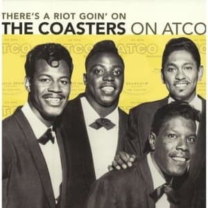 Theres A Riot Goin On: The Coasters On Atco