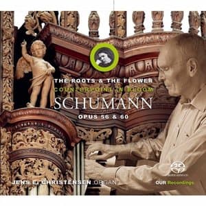Schumann: The Roots & the Flower: Counterpoint in Bloom