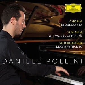 Chopin: Etudes Op. 10; Scriabin: Late Works Opp. 70-74; Stockhausen: Klavierstuck IX