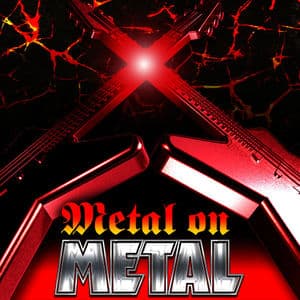 Metal on Metal