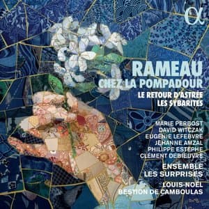 Rameau chez la Pompadour. Le retour dAstree & Les Sybarites