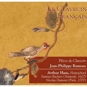 Arthur Haas: Le Clavecin Francais: Jean-Philippe Rameau Pieces de Clavecin
