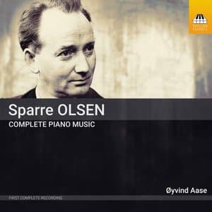 Carl Gustav Sparre Olsen: Complete Piano Music