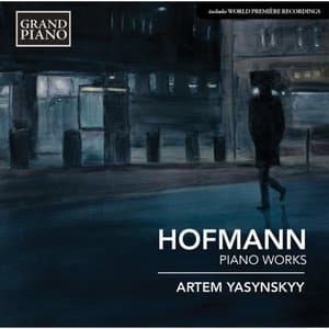 Hofmann: Piano Works