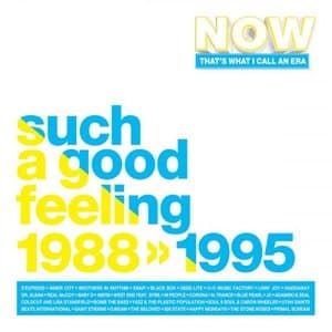 Now Thats What I Call An Era Such A Good Feeling 1988-1995