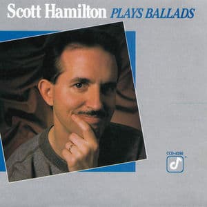 Scott Hamilton Plays Ballads
