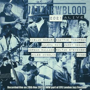 Jazznewblood (Live On Nov. 20Th At Woolwichworks/efglondonjazzfest)