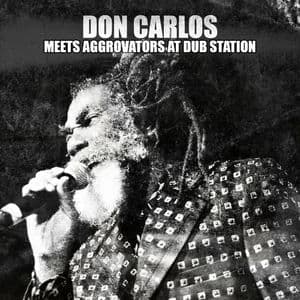 Don Carlos Meets Aggrovators at Dub Station