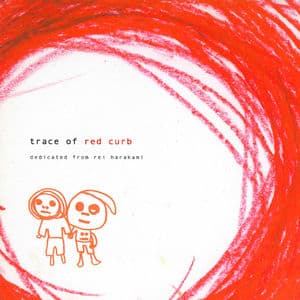 trace of red curb dedicated from rei harakami
