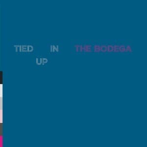 Tied Up In The Bodega 