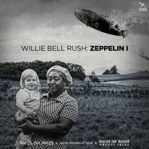 Willie Bell Rush: Zeppelin I