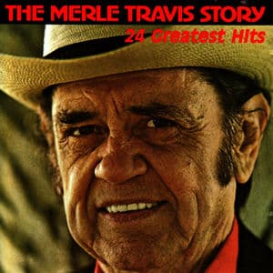 The Merle Travis Story
