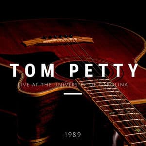 Tom Petty (Live At The University Of Carolina, 1989)