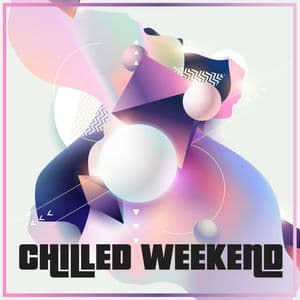 Chilled Weekend