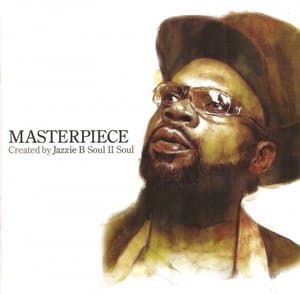 Masterpiece: Created By Jazzie B (Soul II Soul)