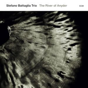 Stefano Battaglia Trio: The River Of Anyder