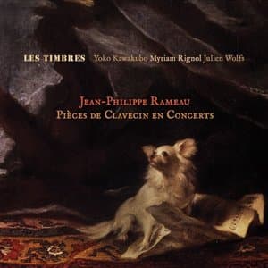 Rameau: Pieces de clavecin en concerts