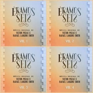 Eramos Seis - Musica Original de Victor Pozas e Rafael Langoni Smith, Vol. 1-4