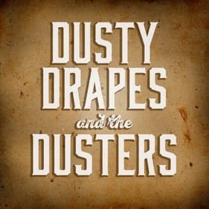 Dusty Drapes and The Dusters