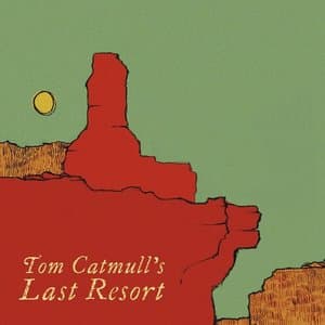 Tom Catmulls Last Resort