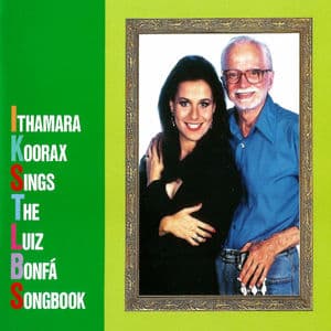 Ithamara Koorax Sings The Luiz Bonfá Songbook